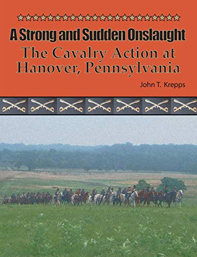 9780692854853: A Strong And Sudden Onslaught: The Cavalry Action at Hanover, Pennsylvania