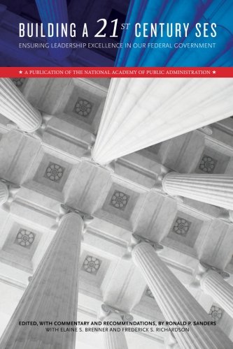 Imagen de archivo de Building a 21st Century SES: Ensuring Leadership Excellence in our Federal Government a la venta por Wonder Book