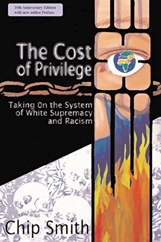 Beispielbild fr The Cost of Privilege: Taking On the System of White Supremacy and Racism zum Verkauf von SecondSale