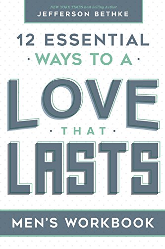 Stock image for Love That Lasts For Men (12 Essential Ways Workbooks) (Volume 1) for sale by SecondSale