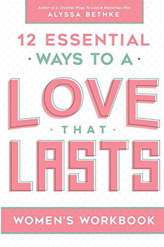 9780692858301: Love That Lasts For Women (12 Essential Ways Workbooks)