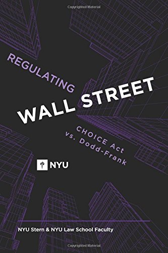 Imagen de archivo de Regulating Wall Street: CHOICE Act vs. Dodd-Frank : CHOICE Act vs. Dodd-Frank a la venta por Better World Books
