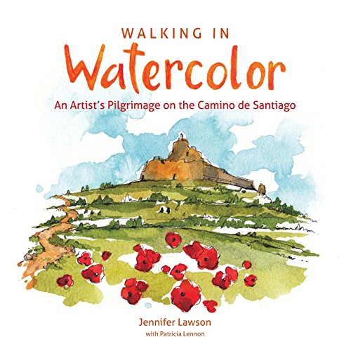 9780692860618: Walking in Watercolor: An Artist's Pilgrimage on the Camino de Santiago [Lingua Inglese]