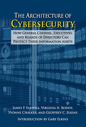 Imagen de archivo de The Architecture of Cybersecurity: How General Counsel, Executives, and Boards of Directors Can Protect Their Information Assets a la venta por ThriftBooks-Atlanta