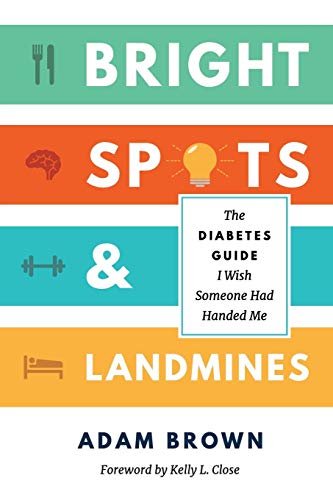 Beispielbild fr Bright Spots & Landmines: The Diabetes Guide I Wish Someone Had Handed Me (Full Color Edition) zum Verkauf von Books From California