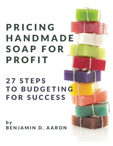 Stock image for Pricing Handmade Soap for Profit: 27 Steps to Budgeting for Success for sale by HPB-Ruby