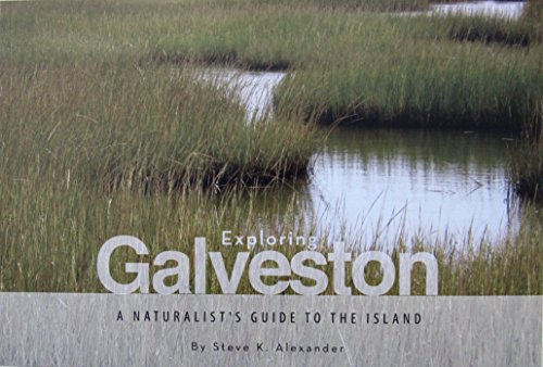 Stock image for Exploring Galveston: A Naturalist's Guide to the Island for sale by HPB-Ruby