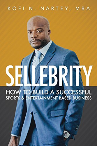 Stock image for Sellebrity: How to Build a Successful Sports & Entertainment Based Business for sale by BooksRun