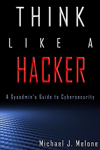 Stock image for Think Like a Hacker: A Sysadmin's Guide to Cybersecurity for sale by GF Books, Inc.