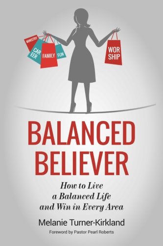 Beispielbild fr Balanced Believer: How to Live a Balanced Life and Win in Every Area zum Verkauf von ThriftBooks-Dallas
