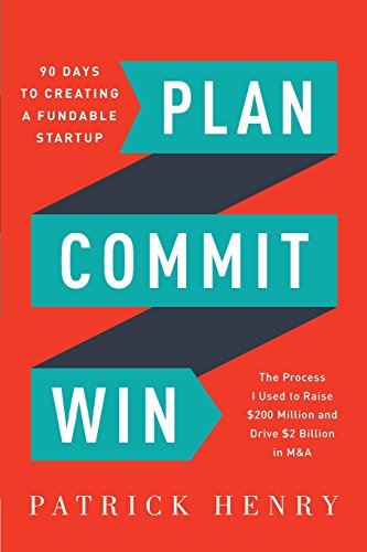 Beispielbild fr Plan Commit Win: 90 Days to Creating a Fundable Startup zum Verkauf von SecondSale