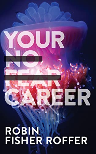 9780692872352: Your No Fear Career