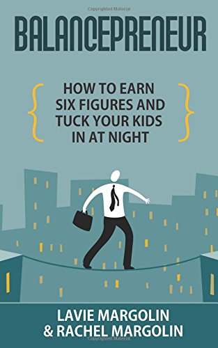 Imagen de archivo de Balancepreneur: How to earn six figures and tuck your kids in at night a la venta por Revaluation Books