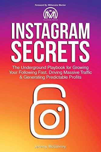 Stock image for Instagram Secrets : The Underground Playbook for Growing Your Following Fast, Driving Massive Traffic and Generating Predictable Profits for sale by Better World Books