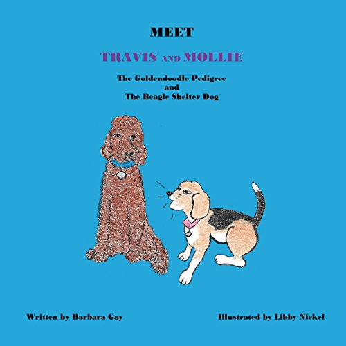 Stock image for Meet Travis and Mollie, the Goldendoodle Pedigree and the Beagle Shelter Dog for sale by Lucky's Textbooks