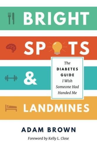 Beispielbild fr Bright Spots & Landmines: The Diabetes Guide I Wish Someone Had Handed Me zum Verkauf von Wonder Book