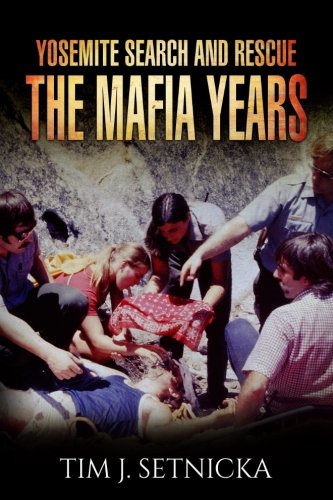 Imagen de archivo de Yosemite Search and Rescue: The Mafia Years a la venta por GF Books, Inc.