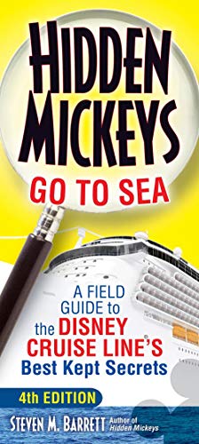 Hidden Mickeys Go to Sea: A Field Guide to the Disney Cruise Line's Best Kept Secrets