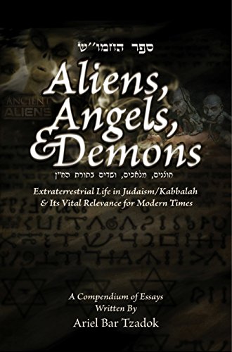 Imagen de archivo de Aliens, Angels and Demons: Extraterrestrial Life in Judaism/Kabbalah and its Relevance for Modern Times. a la venta por GF Books, Inc.