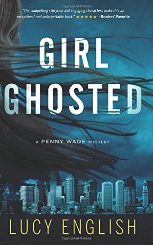 Stock image for Girl Ghosted: A Penny Wade Mystery: Volume 3 (Penny Wade Mysteries) for sale by Revaluation Books