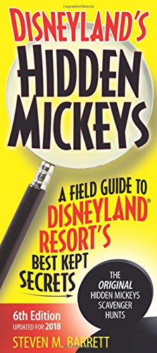 Imagen de archivo de Disneyland's Hidden Mickeys: A Field Guide to Disneyland Resort's Best Kept Secrets a la venta por ThriftBooks-Atlanta