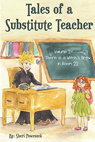 9780692883013: Tales of a Substitute Teacher: There is a Witch's Brew in Room 22