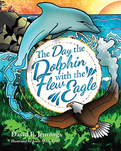 Beispielbild fr The Day the Dolphin Flew with The Eagle zum Verkauf von Jenson Books Inc