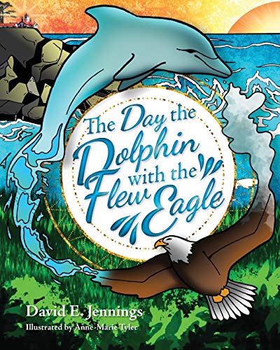 Stock image for The Day the Dolphin Flew with The Eagle for sale by Jenson Books Inc