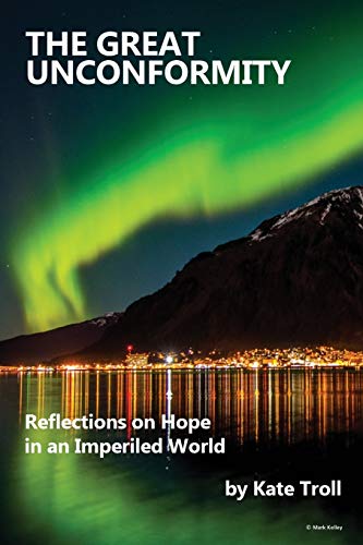 9780692885390: The Great Unconformity: Reflections on Hope in an Imperiled World