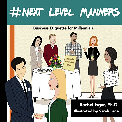 

#Next Level Manners: Business Etiquette for Millennials