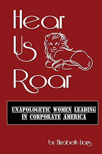 Stock image for Hear Us Roar: Unapologetic Women Leading In Corporate America for sale by SecondSale