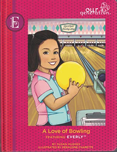 Stock image for A Love of Bowling: Featuring Everly for sale by Half Price Books Inc.