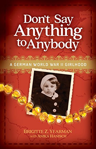 Beispielbild fr Don't Say Anything to Anybody: A German World War II Girlhood zum Verkauf von SecondSale