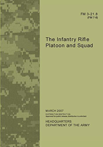 Imagen de archivo de U.S. Army Field Manual 3-21.8: The Infantry Rifle Platoon and Squad a la venta por SecondSale
