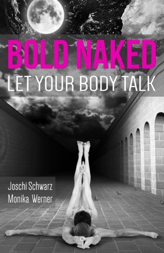 Stock image for Bold Naked: Let Your Body Talk: Volume 1 (Self-Improvement) for sale by Revaluation Books