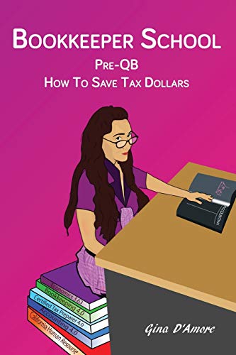 9780692896198: Bookkeeper School: Pre-QB, How To Save Tax Dollars