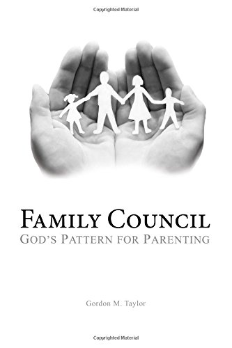 Beispielbild fr Family Council - God's Pattern for Parenting: Strengthening and Perfecting Families zum Verkauf von ThriftBooks-Dallas