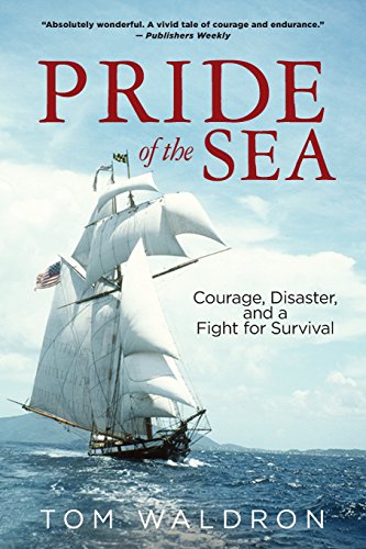 Beispielbild fr Pride of the Sea : Courage, Disaster, and a Fight for Survival zum Verkauf von Better World Books