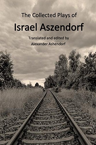 Beispielbild fr The Collected Plays of Israel Aszendorf zum Verkauf von Hourglass Books