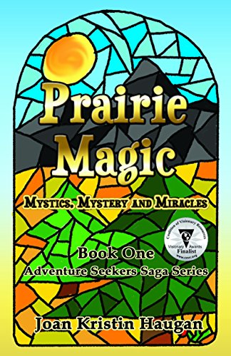 Beispielbild fr Prairie Magic: Mystics, Mystery and Miracles (Adventure Seekers Saga) zum Verkauf von HPB Inc.