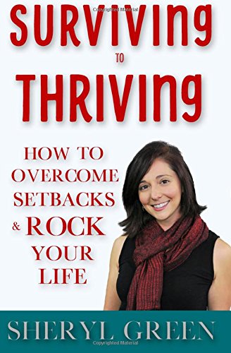Stock image for Surviving to Thriving: How to Overcome Setbacks and Rock Your Life for sale by BookHolders
