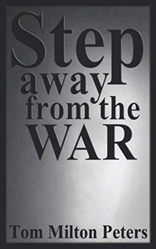 Beispielbild fr Step Away from the War: How I Built a Life Around the Vietnam War zum Verkauf von BooksRun