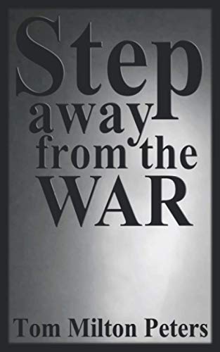 Stock image for Step Away from the War: How I Built a Life Around the Vietnam War for sale by Books From California