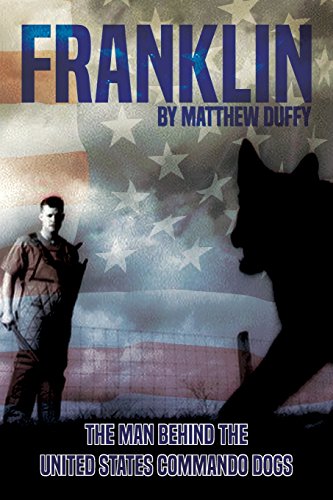 Stock image for Franklin: The man behind the United States Commando Dogs for sale by MyLibraryMarket