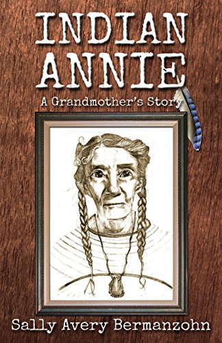 Imagen de archivo de Indian Annie: A Grandmother's Story a la venta por Inquiring Minds