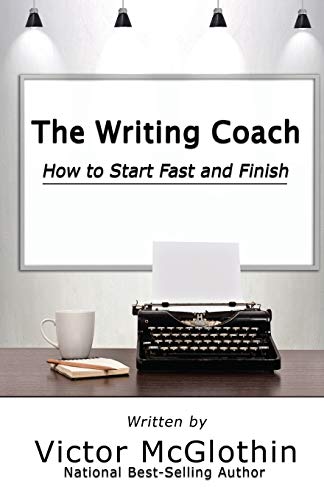 Stock image for The Writing Coach: How to Start Fast and Finish for sale by WorldofBooks