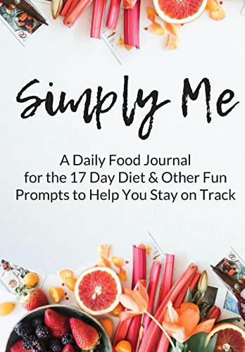Stock image for Simply Me: A Daily Food Journal for the 17 Day Diet & Other Fun Prompts to Help You Stay On Track for sale by ZBK Books