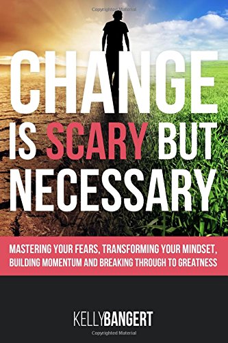 Imagen de archivo de Change Is Scary But Necessary: Mastering Your Fears, Transforming You a la venta por Hawking Books