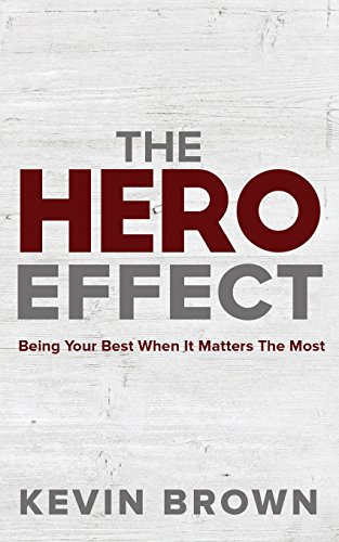 Beispielbild fr The Hero Effect: Being Your Best When It Matters The Most zum Verkauf von Half Price Books Inc.