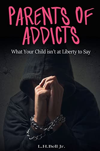 Stock image for Parents of Addicts: What Your Child Isn't at Liberty to Say for sale by Lucky's Textbooks